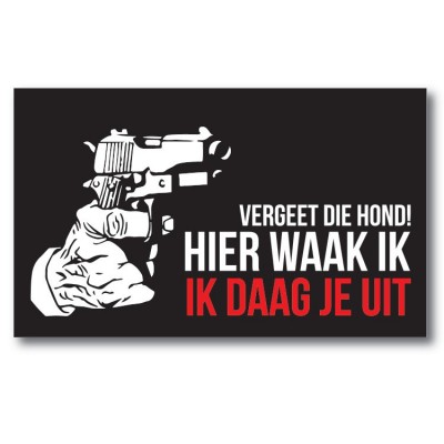 Vergeet die hond, hier waak ik sticker - 1