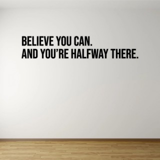 Believe You Can - Muursticker - 1